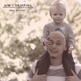 Ain't Tripping (feat. Young Nev) Nev Wilcox