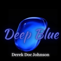 Deep Blue - Single - Derek Doc Johnson
