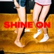 Shine On Single