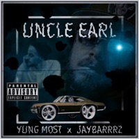 Uncle Earl (feat. JayBarrrz) - Single - Yung Most