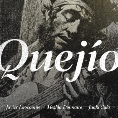 Quejio (feat. Mezkla Dohnaire & Juaki Cala) - Single