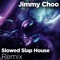 Jimmy Choo (Slowed Slap House Remix) - Sermx lyrics