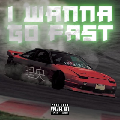 I Wanna Go Fast - Single