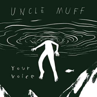 Your voice - Uncle Muff