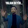 Faiq Ağayev - Yalan Deyir...