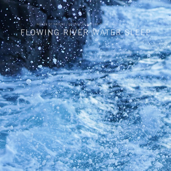 Flowing River Water Sleep