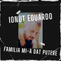 Familia mi-a dat putere - Single - Ionut Eduardo
