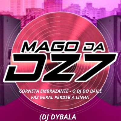 CORNETA EMBRAZANTE - O DJ DO BAILE FAZ GERAL PERDER A LINHA - Single