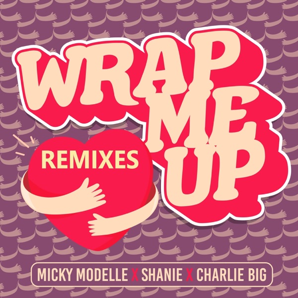 Wrap Me Up (Remixes) - EP