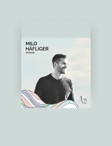 收听 Milo Häfliger、观看音乐视频、阅读小传、查看巡演日期等 ！