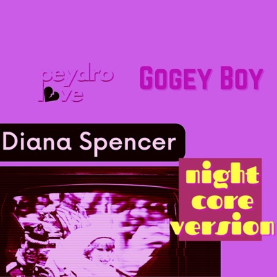 Diana Spencer (Nightcore Version) [feat. Gogey boy] - Single