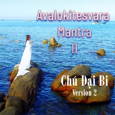 Chú Đại Bi (Avalokitesvara Mantra NDT Ver2) - Single