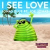 I See Love (feat. Joe Jonas) [From "Hotel Transylvania 3"] - Jonas Blue