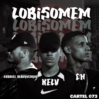 Lobisomem (feat. Kelv, CH & Gabriel Albuquerque) - Single