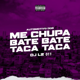 Automotivo Dog, Me Chupa Bate Bate Taca Taca DJ LZ 011