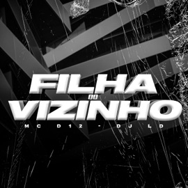 Filha do Vizinho Mc D12 & DJ LD