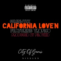 California Love'N (feat. Tropico) - Single - GeminiJynX