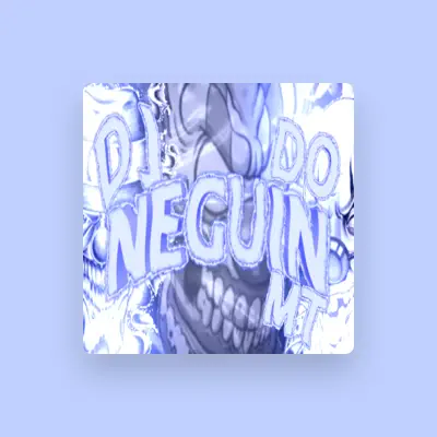 Listen to DJ NEGUIN DO MT, watch music videos, read bio, see tour dates & more!