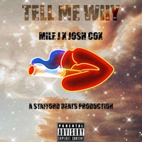 TELL ME WHY (feat. Josh Cox) - Single - Mile J