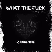 What the Fuck (Remastered) - Single - RHODAMINE