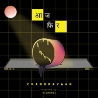 Aaj Phir (feat. ILM_NTN & Alchemii) - Single - Chandrayaan