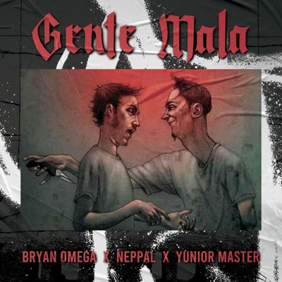 Gente Mala (feat. Neppal & Yunior Master) - Single