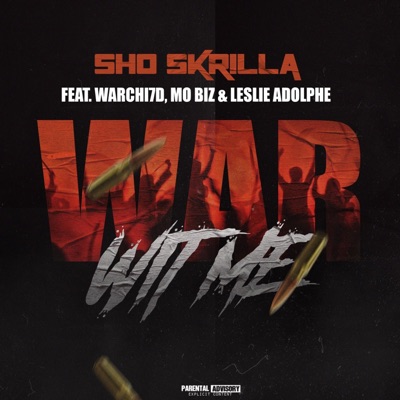 War Wit Me (feat. Warchi7d, Mo Biz & Leslie Adolphe) - Single