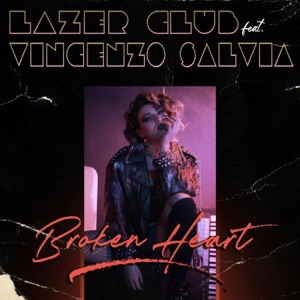 Broken Heart (feat. Lazer Club) - Single