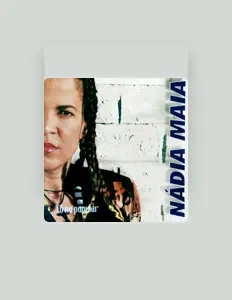 Nadia Maia सुनें, म्यूज़िक वीडियो देखें, बायो पढ़ें, दौरे की तारीखें और बहुत कुछ देखें!