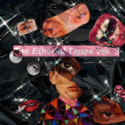 The Etherial Tapes, Vol. 3