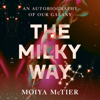 The Milky Way - Moiya McTier