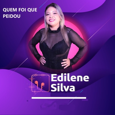 Edilene Silva - QUEM FOI QUE PEIDOU