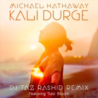 Kali Durge – DJ Taz Rashid Remix - Single - Michael Hathaway & DJ Taz Rashid