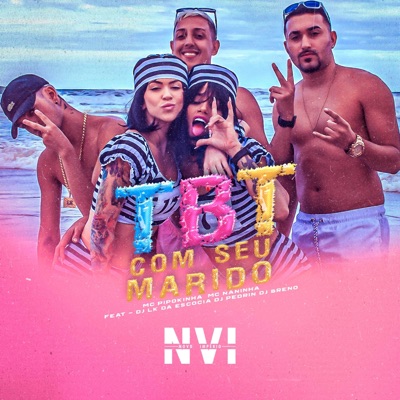 Tbt Com Seu Marido (feat. Dj LK da Escócia, DJ Pedrin & DJ Breno) - Single