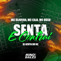 Senta e Contrai (feat. DJ Kevyn Do RC) - Single - mc oliveira, MC Caja & MC Ddsv