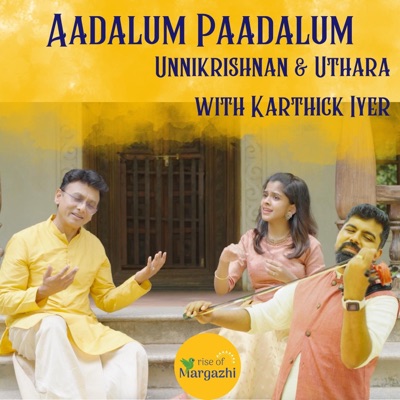 Aadalum Paadalum (HH Sri Sri Muralidhara Swamiji Madhurageetham) (feat. Uthara Unnikrishnan, Unnikrishnan & Karthick Iyer) - Single