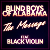 The Message (feat. Black Violin) - Single - The Blind Boys of Alabama