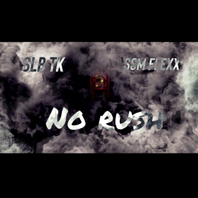 No rush (feat. SSM Flexx) - Single