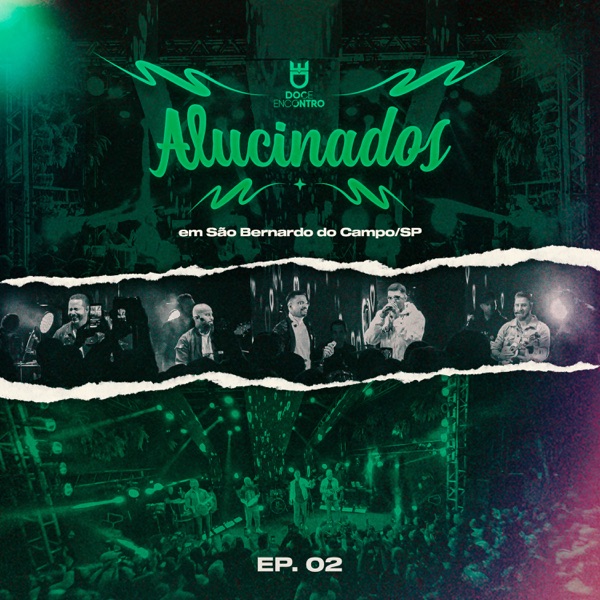 Alucinados (Ao Vivo em São Bernardo, SP) - EP 02