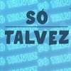 Só talvez - Single