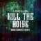 Kill the Noise - E-Force & Luna lyrics