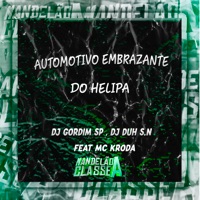 Automotivo Embrazante do Helipa (feat. MC Kroda) - Single - Dj Gordim Sp & DJ Duh SN