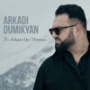 Arkadi Dumikyan - Te Achers Qez Voronen artwork