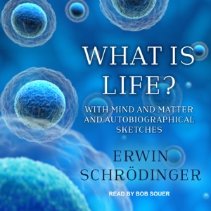 What is Life? : With Mind and Matter and Autobiographical Sketches