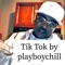 Tik Tok - Playboychill lyrics