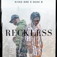Reckless - Single - Kiing Dre & Mani B