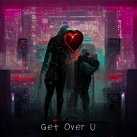 Get Over U - Single - Zenaware & Trini Baby