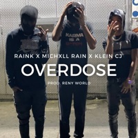 Overdose - Single - Raink, Klein CJ & Michxll Rain