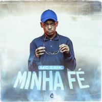 Minha Fé - Single - MC Erik & Hanzory