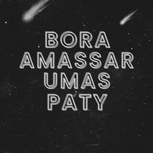 Bora Amassar umas Paty (feat. Yury Davidson & WR031)